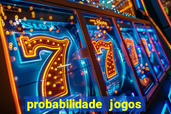 probabilidade jogos de futebol