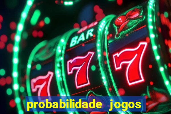 probabilidade jogos de futebol