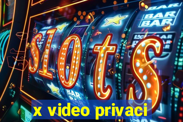 x video privaci