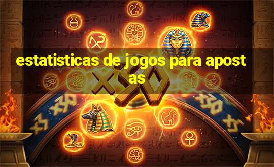 estatisticas de jogos para apostas