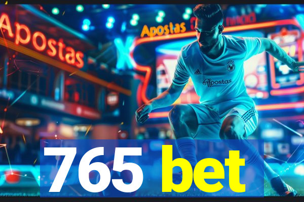 765 bet