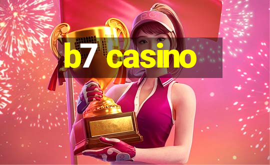 b7 casino