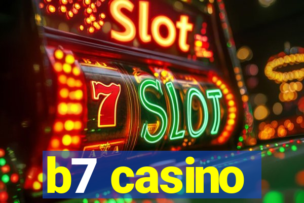 b7 casino