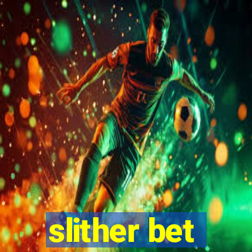 slither bet