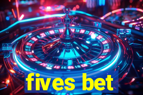 fives bet