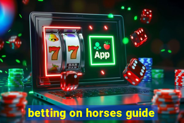 betting on horses guide