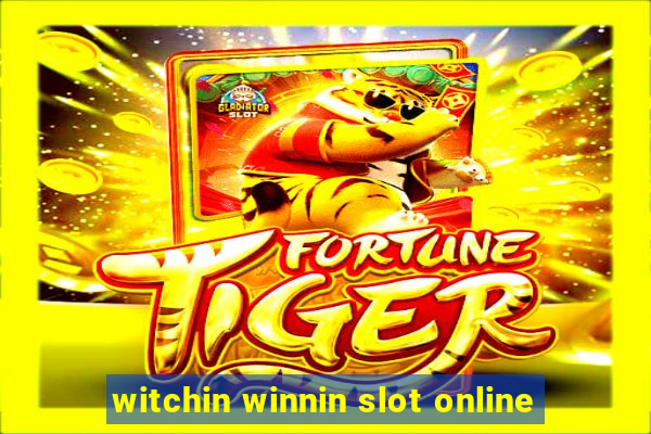 witchin winnin slot online