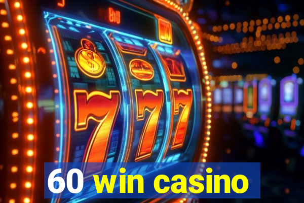 60 win casino