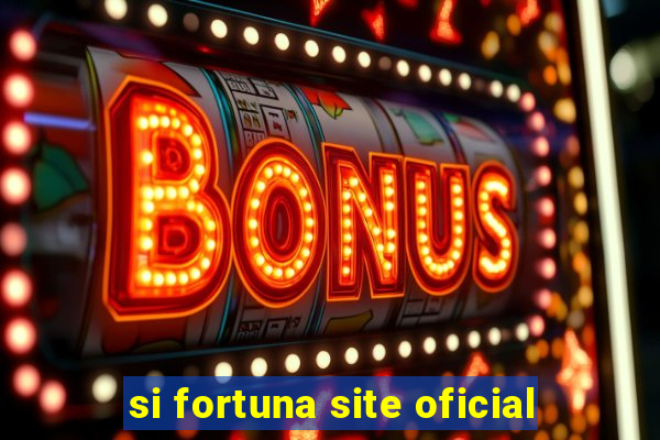 si fortuna site oficial