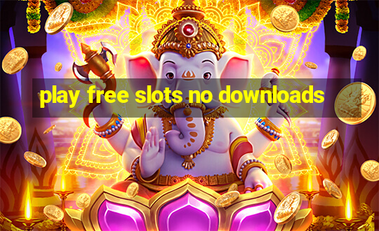 play free slots no downloads