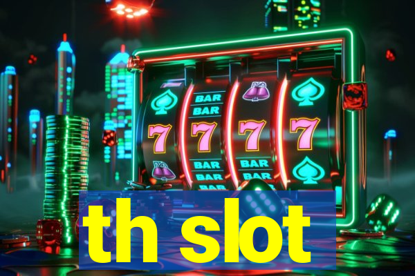 th slot