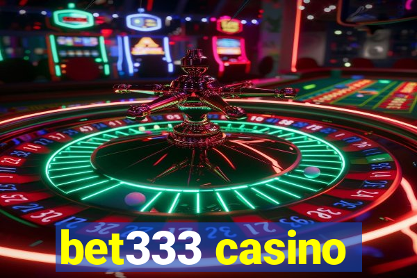 bet333 casino