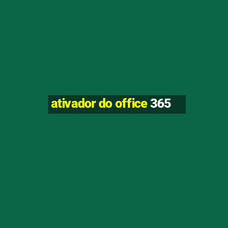 ativador do office 365