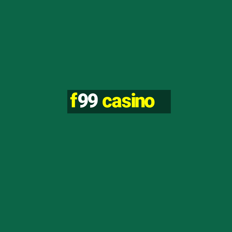 f99 casino