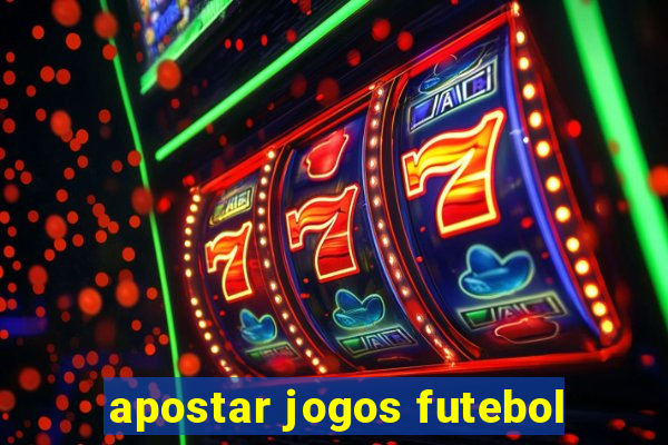 apostar jogos futebol