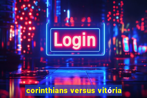 corinthians versus vitória