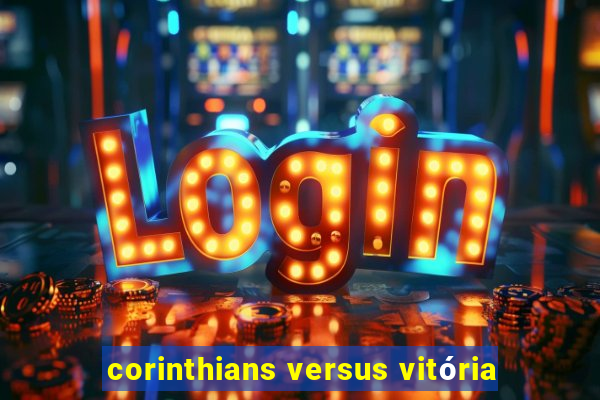 corinthians versus vitória