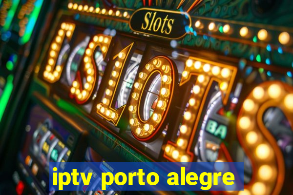 iptv porto alegre