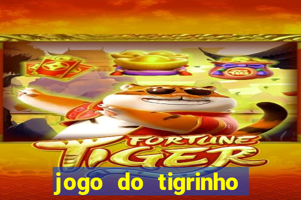 jogo do tigrinho que dao b?nus