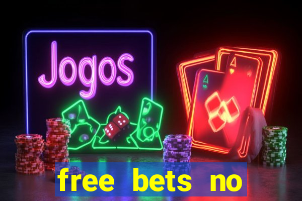 free bets no deposit casino