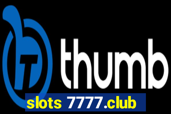 slots 7777.club