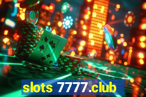 slots 7777.club