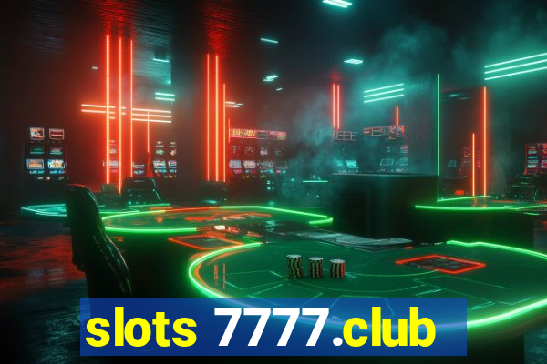 slots 7777.club