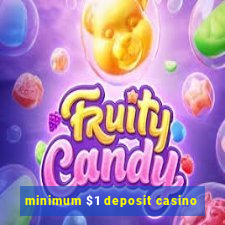 minimum $1 deposit casino