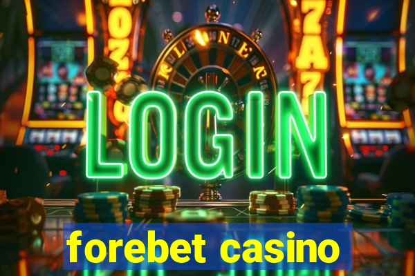 forebet casino