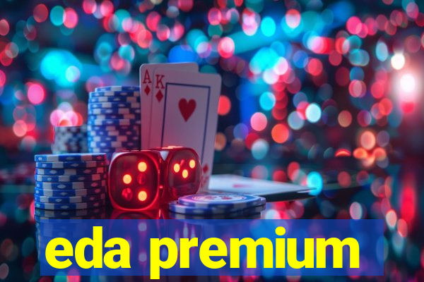 eda premium