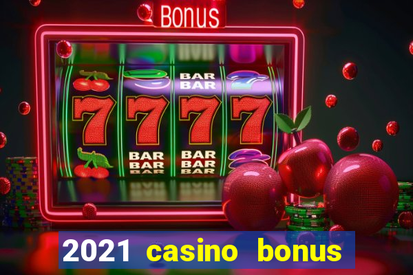 2021 casino bonus ohne einzahlung