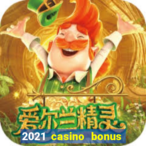 2021 casino bonus ohne einzahlung