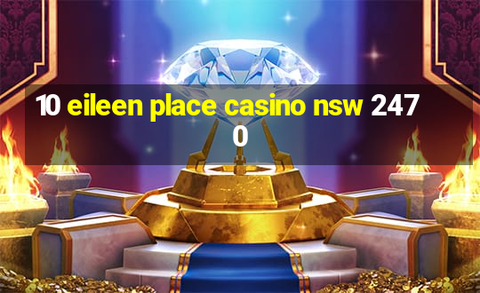 10 eileen place casino nsw 2470