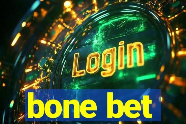 bone bet