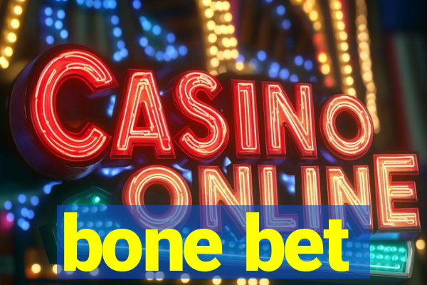 bone bet