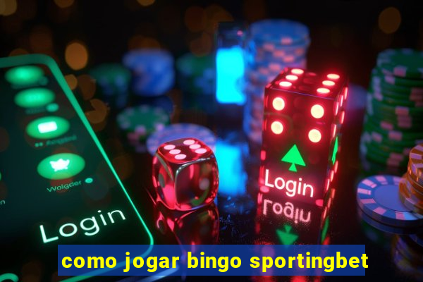 como jogar bingo sportingbet