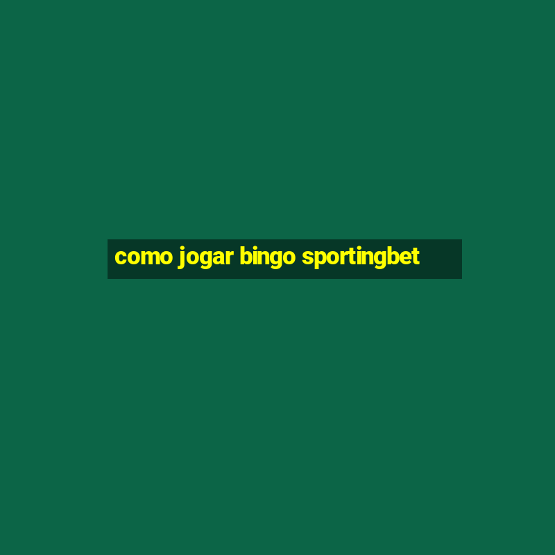 como jogar bingo sportingbet