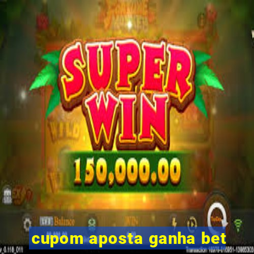 cupom aposta ganha bet