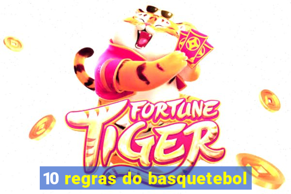 10 regras do basquetebol