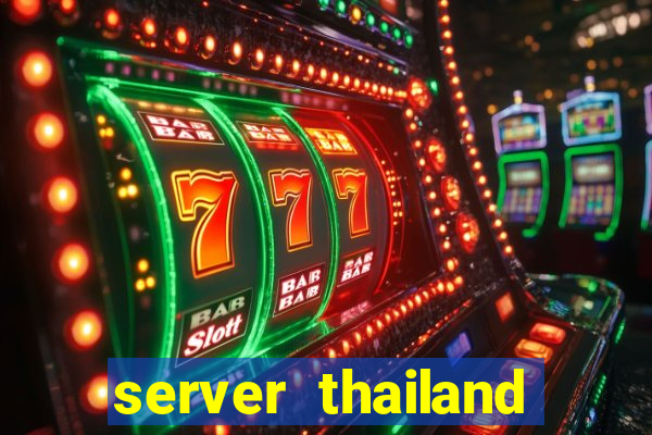 server thailand slot gacor