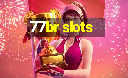 77br slots