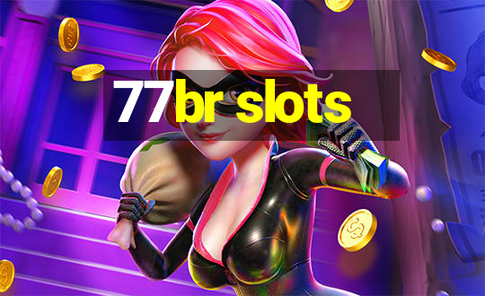 77br slots