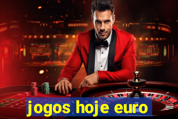 jogos hoje euro