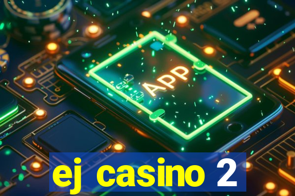 ej casino 2