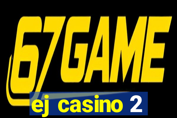 ej casino 2