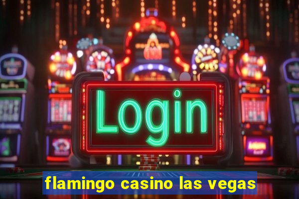 flamingo casino las vegas