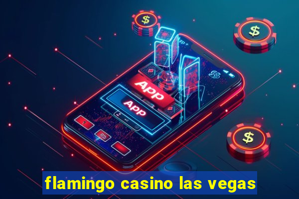 flamingo casino las vegas