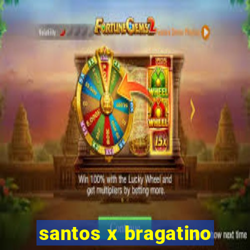 santos x bragatino