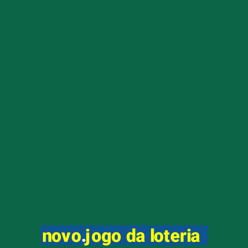 novo.jogo da loteria