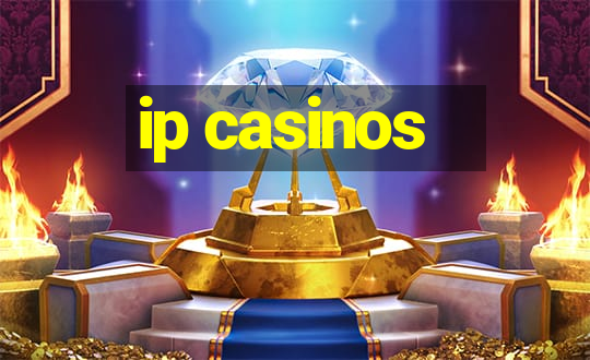 ip casinos